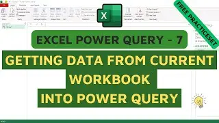 #7 Getting Data from Current Excel Workbook to Power Query
