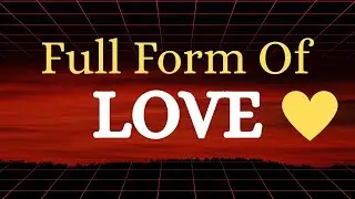 Full Form of LOVE 💖 | You’ll Be Shocked! #Shorts #FullFormOfLOVE #LOVE