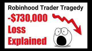 -$730,000 Loss Explained - Robinhood Trader Tragedy