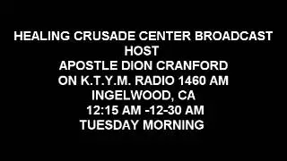 HEALING CRUSADE CENTER BROADCAST # 2 HOST APOSTLE DION CRANFORD