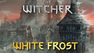 The White Frost - Witcher Lore