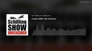 George Gilder: The Israel Test