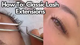How To: Classic Eyelash Extensions Tutorial | Isolation and Placement