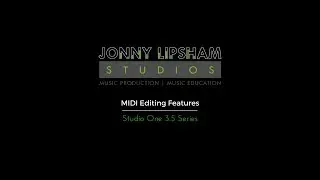 Studio One 3.5  - MIDI Editing Features