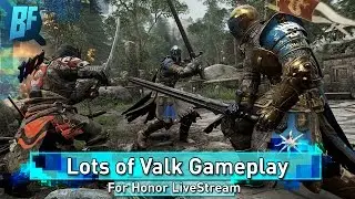 For Honor: LIVE Valk Gameplay/Maybe learning a new character today!