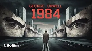 1984 - George Orwell - Sesli Kitap (1.Bölüm) #seslikitap#georgeorwell#kitapdinle#psikoloji#gündem