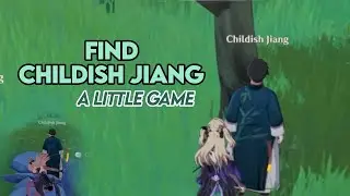 Find Childish Jiang (A Little Game) - Genshin Impact