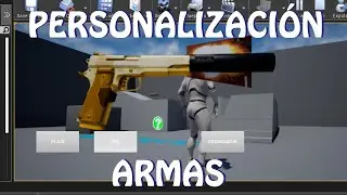 Unreal Engine 4: Personalización Armas