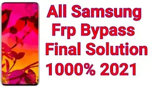 New 2021 All Samsung Frp/Google Account Bypass | Samsung Frp Bypass Without Pc Final Solution 1000%