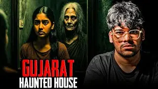 Gujarat Family Haunted House l HAUNTED HOUSE l Amaan Parkar
