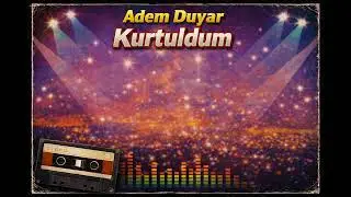 Adem Duyar - Kurtuldum