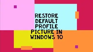 Restore default profile picture in windows 10