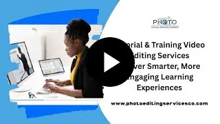 Tutorial & Training Video Editing Services by Photo Editing Services Company