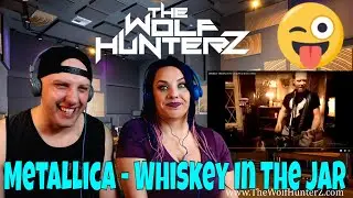 Metallica - Whiskey In The Jar (Official Music Video) THE WOLF HUNTERZ Reactions