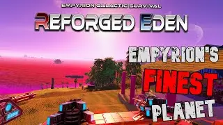 The Most Beautiful Planet In Empyrion! | Empyrion Galactic Survival Gameplay Reforged Eden 1.5 Ep 6