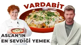 Aile dizisi Aslan'ın bayılarak yediği yemek Vardabit tarifi - Vardabit nasıl yapılır?