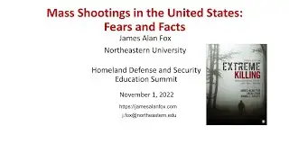 School and Mass Shootings: Homeland Security’s Role, James Alan Fox Criminologist