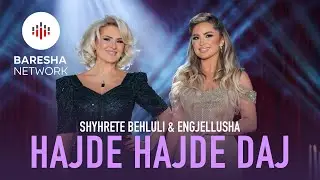 Shyhrete Behluli & Engjellusha - HAJDE HAJDE DAJ 