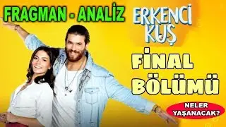 Erkenci Kuş Final Bölümü Fragman - Analiz (51. Bölüm)