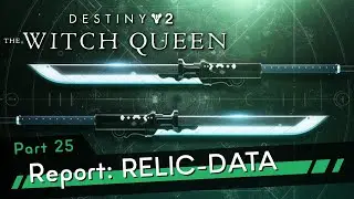 Destiny 2: The Witch Queen [4K60 HDR] Part 25 - Report: RELIC-DATA