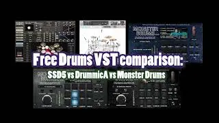 Free Drums VST Comparison: SSD5 vs DrummicA vs Monster Drums