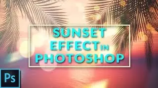 Creating The Sunset Effect In Photoshop