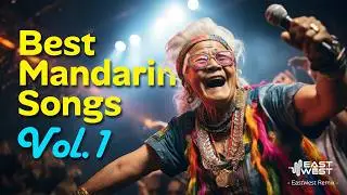 Best Mandarin Songs - EastWest Remix | EDM | House Mix 