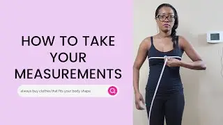 How To Take Your Measurements | Never Buy The Wrong Size Again