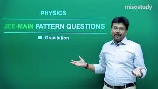 JEE Physics | 08. Gravitation | JEE Main Questions Exercise | In Hindi | By Misostudy