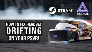 HOW TO FIX PSVR DRIFT EASILY ON PC! // Playstation VR & Trinus PSVR