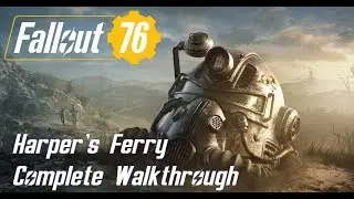 Fallout 76 - Harpers Ferry - Time Saving Walkthrough