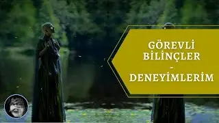 GÖREVLİ BİLİNÇLER - DENEYİMLERİM | TASKED CONSCIOUSNESSES - MY EXPERIENCES