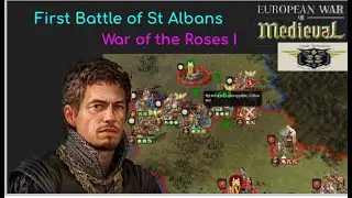 European War 7 (EW7): First Battle of St Albans, XVI War of the Roses I #1