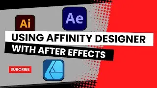 How to use Affinity Designer with Adobe After Effects and Illustrator