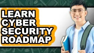 How to Learn Cyber Security Roadmap - Full Guide
