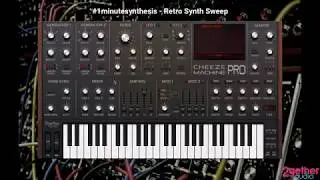 #1minutesynthesis - Retro Synth Sweep with Cheeze Machine PRO