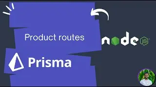 Finishing all product routes in E-Commerce App | NodeJs and Prisma ORM