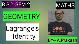 B.SC.SEM-2,Maths;||Geometry|| Lagrange's Identity ”;BY-A.Prakash