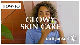 Glowy Skincare routine: Gwen's favoriete producten | de Bijenkorf