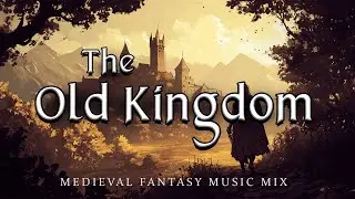 No Copyright Medieval Fantasy Ambient Music Mix | The Old Kingdom [No AI]
