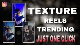 Texture Reels Editing Trending Instagram - Capcut Tamplate Tutorial - Kaise Texture Reels Edit Karen