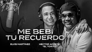 Hector Acosta, Elvis Martinez - ME BEBI TU RECUERDO (Video Oficial)