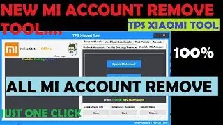 New Mi Account Remove Tool | Tps Xiaomi Tool | All Mi Account remove