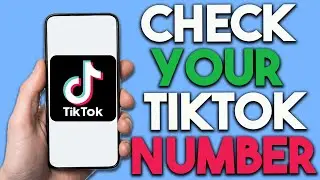 How To Check Your TikTok Number - Easy Guide
