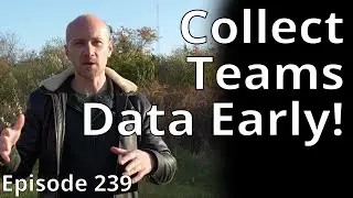 Why Collecting from Teams Early is a Good Idea // Random Topic 239