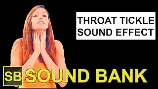 Throat Tickle Sound Effect