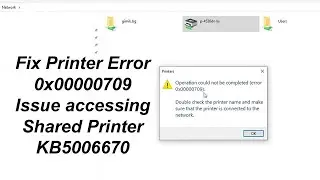 How to Fix Printer Error 0x00000709 Issue accessing Shared Printer KB5006670 | Vineet Gupta