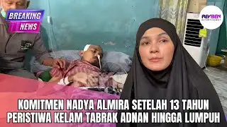 KOMITMEN NADYA ALMIRA SETELAH 13 TAHUN PERISTIWA KELAM TABRAK ADNAN HINGGA LUMPUH