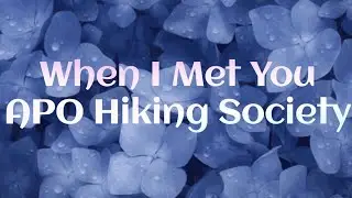 When I Met You Song by APO Hiking Society (Lyrics Video)