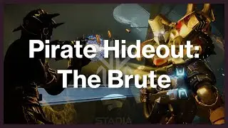 Destiny 2: Season of the Plunder — Pirate Hideout: The Brute | Google Stadia